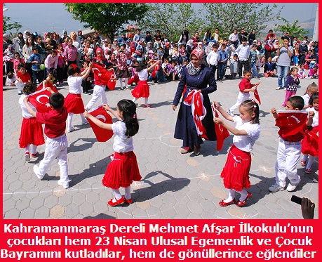 Kahramanmara Dereli Mehmet Afar lkokulunun ocuklar hem 23 Nisan Ulusal Egemenlik ve ocuk Bayramn kutladlar, hem de gnllerince elendiler