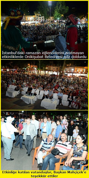 Kahramanmara Onikiubat Belediyesi tarafndan organize edilen Ramazan etkinlikleri byk beeni toplad. Vatandalar, Bakan Hanefi Mahiek'e teekkr ettiler.